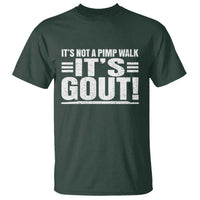 It's Not A Pimp Walk It's Gout T Shirt Sarcastic Chronic Pain Funny Arthritis Limping Joke