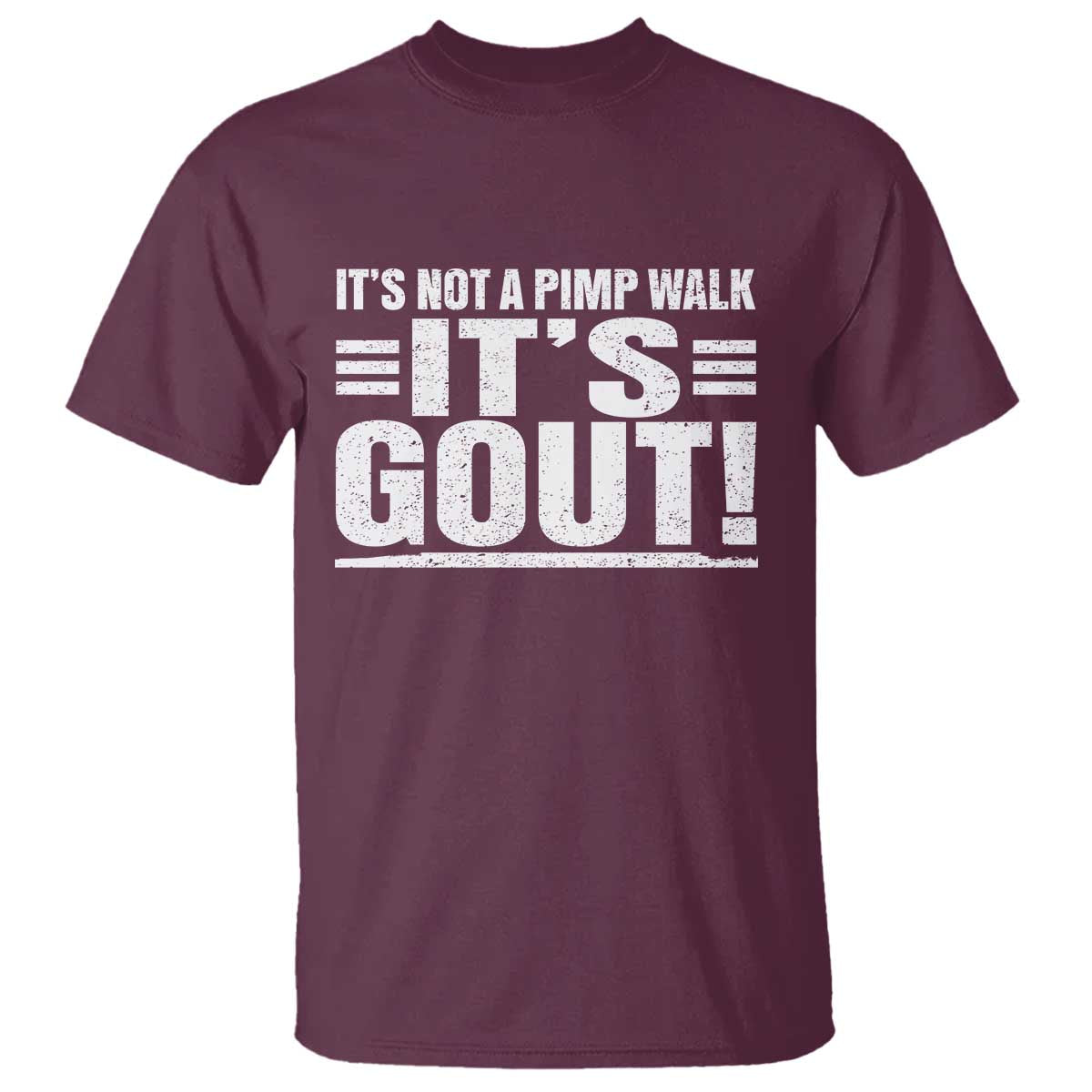 It's Not A Pimp Walk It's Gout T Shirt Sarcastic Chronic Pain Funny Arthritis Limping Joke