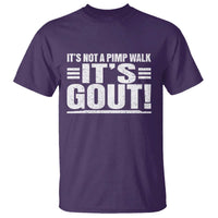 It's Not A Pimp Walk It's Gout T Shirt Sarcastic Chronic Pain Funny Arthritis Limping Joke