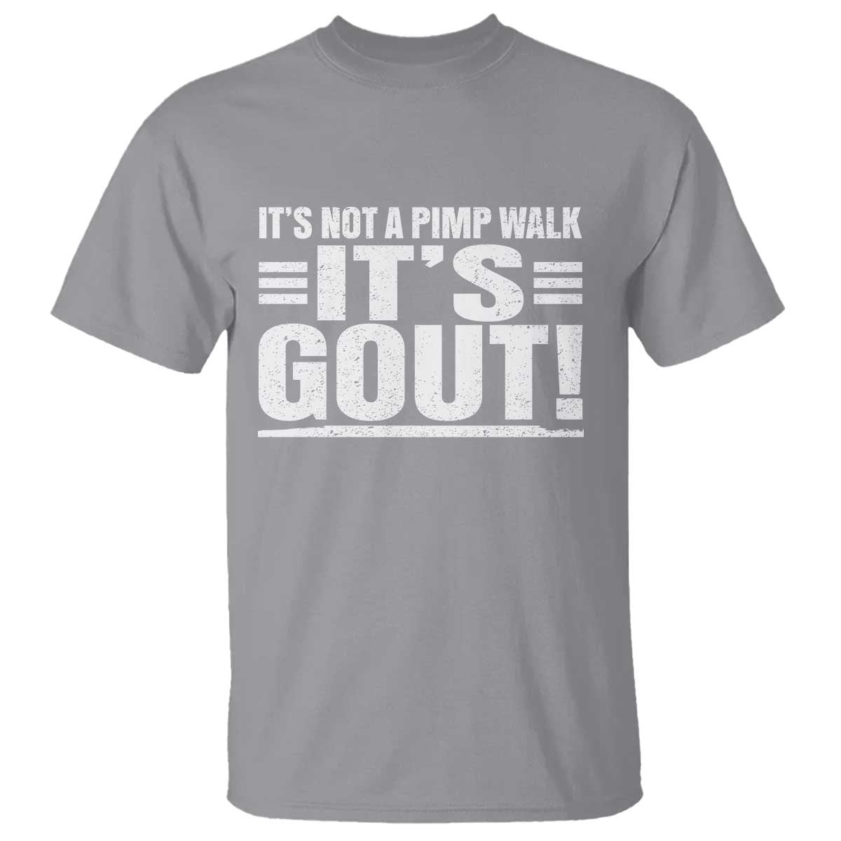 It's Not A Pimp Walk It's Gout T Shirt Sarcastic Chronic Pain Funny Arthritis Limping Joke