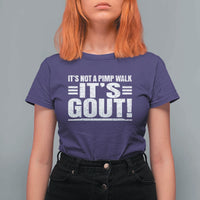 It's Not A Pimp Walk It's Gout T Shirt For Women Sarcastic Chronic Pain Funny Arthritis Limping Joke