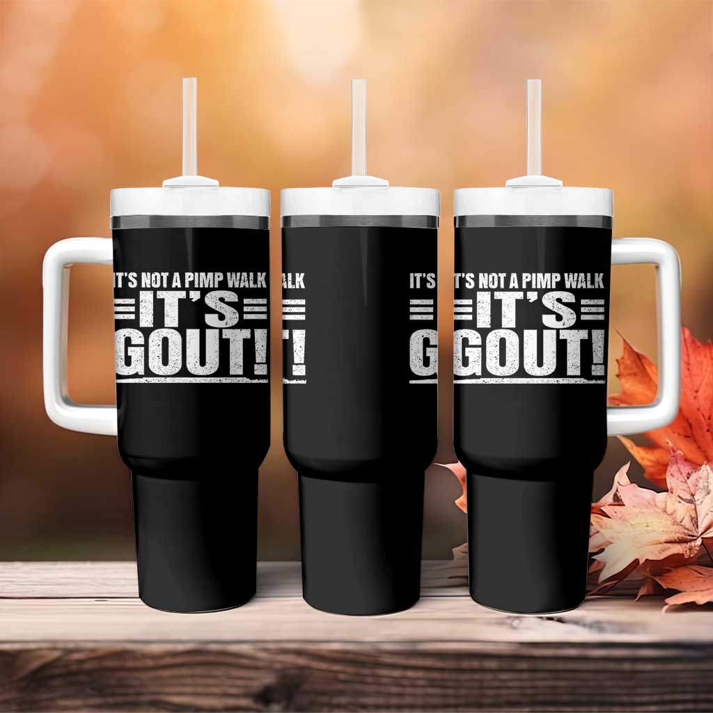It's Not A Pimp Walk It's Gout Tumbler With Handle Sarcastic Chronic Pain Funny Arthritis Limping Joke