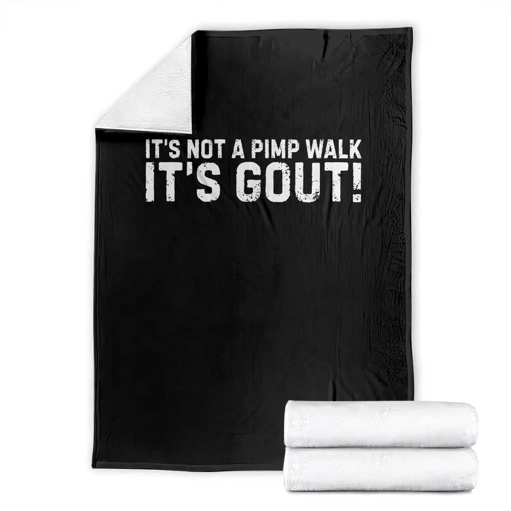 It's Not A Pimp Walk It's Gout Throw Blanket Funny Chronic Pain Humorous Arthritis Limping Joke