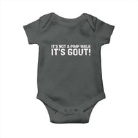 It's Not A Pimp Walk It's Gout Baby Onesie Funny Chronic Pain Humorous Arthritis Limping Joke
