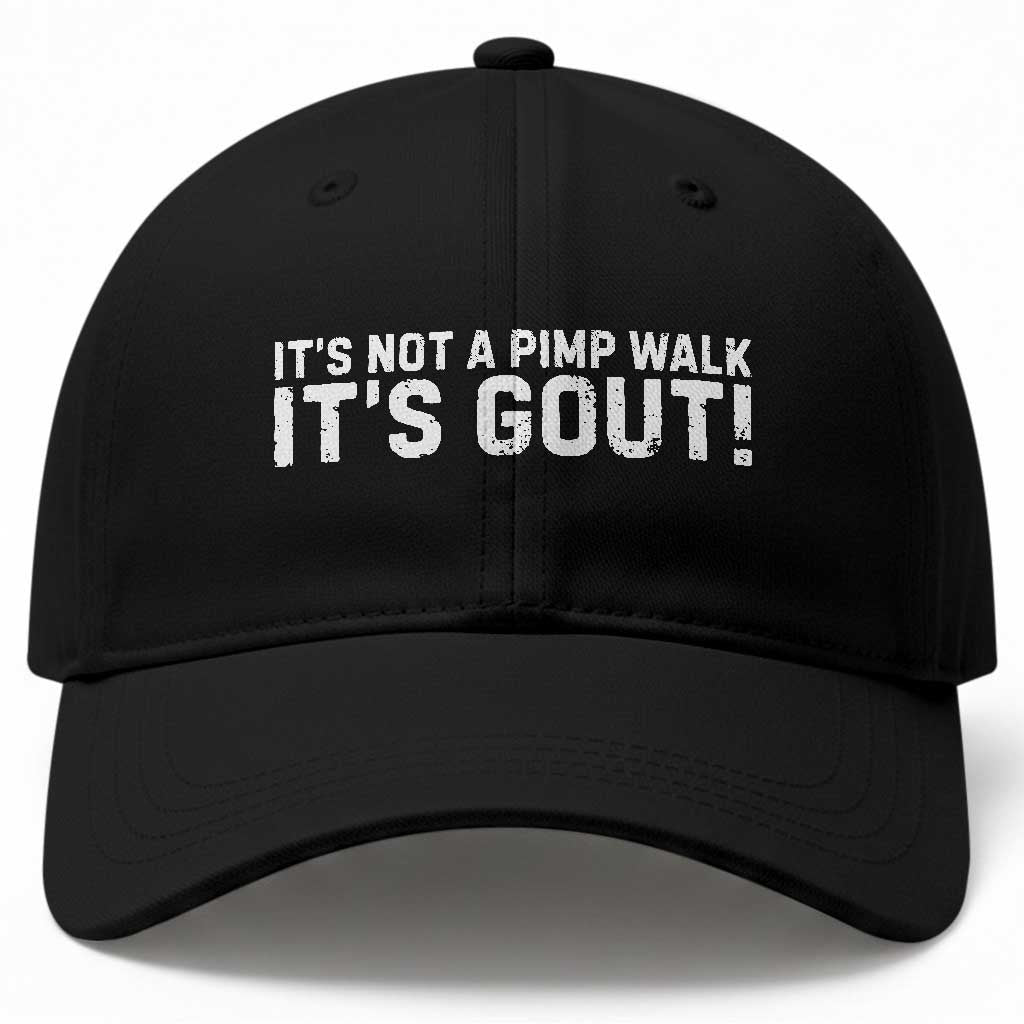 It's Not A Pimp Walk It's Gout Baseball Cap Funny Chronic Pain Humorous Arthritis Limping Joke