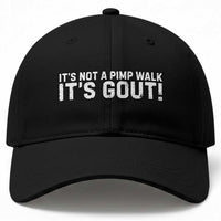 It's Not A Pimp Walk It's Gout Baseball Cap Funny Chronic Pain Humorous Arthritis Limping Joke