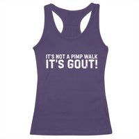 It's Not A Pimp Walk It's Gout Racerback Tank Top Funny Chronic Pain Humorous Arthritis Limping Joke