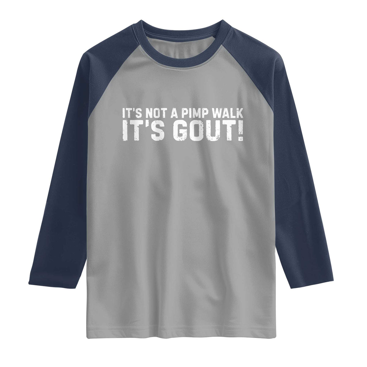 It's Not A Pimp Walk It's Gout Raglan Shirt Funny Chronic Pain Humorous Arthritis Limping Joke