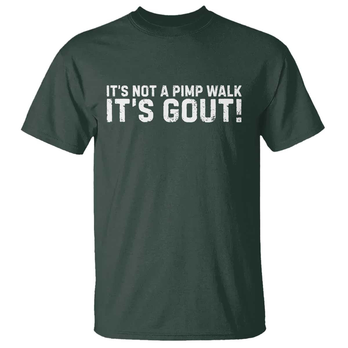 It's Not A Pimp Walk It's Gout T Shirt Funny Chronic Pain Humorous Arthritis Limping Joke