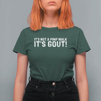 It's Not A Pimp Walk It's Gout T Shirt For Women Funny Chronic Pain Humorous Arthritis Limping Joke