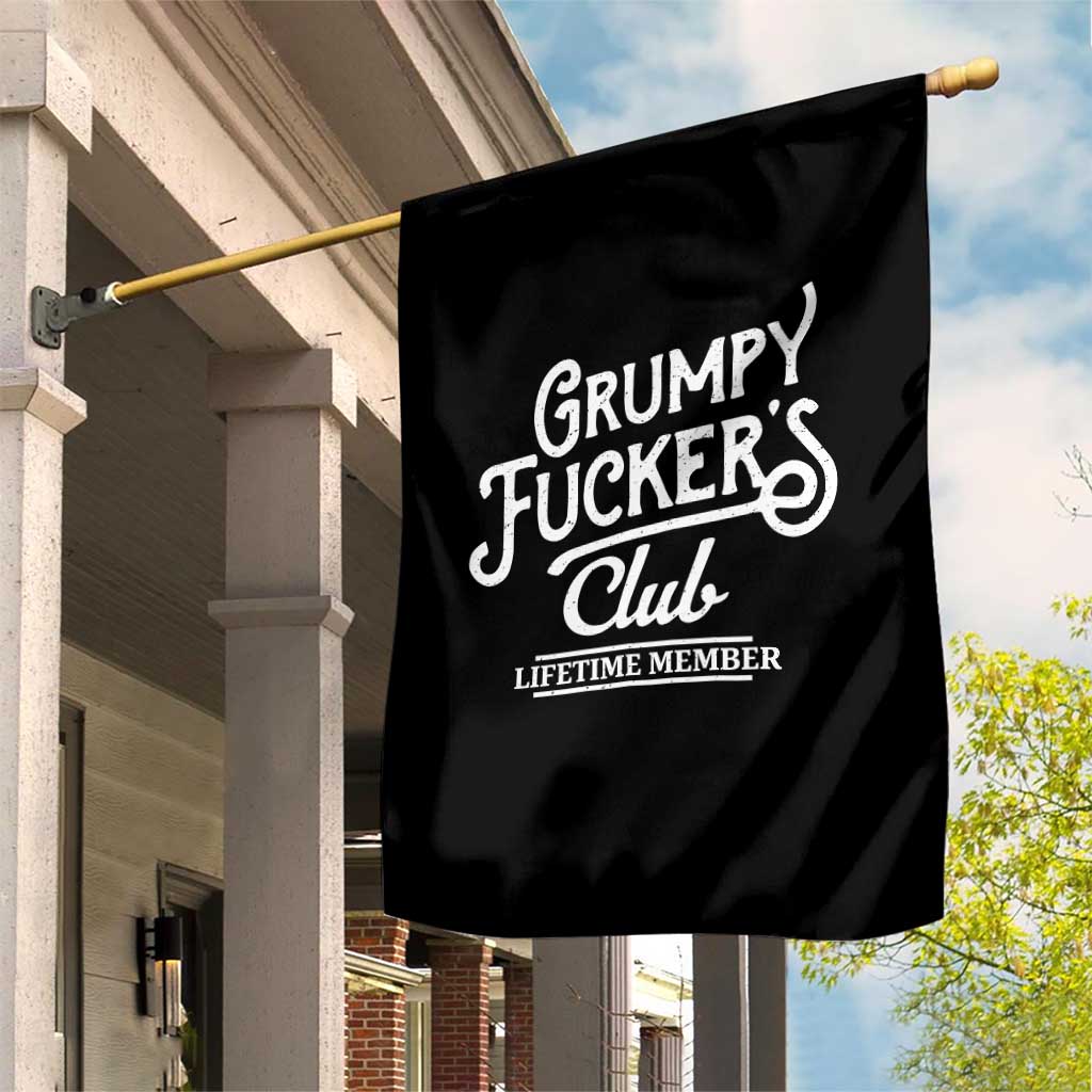 Grumpy Fucker's Club Lifetime Member Garden Flag Funny Distressed Sarcastic Adult Humor Slogan Typography