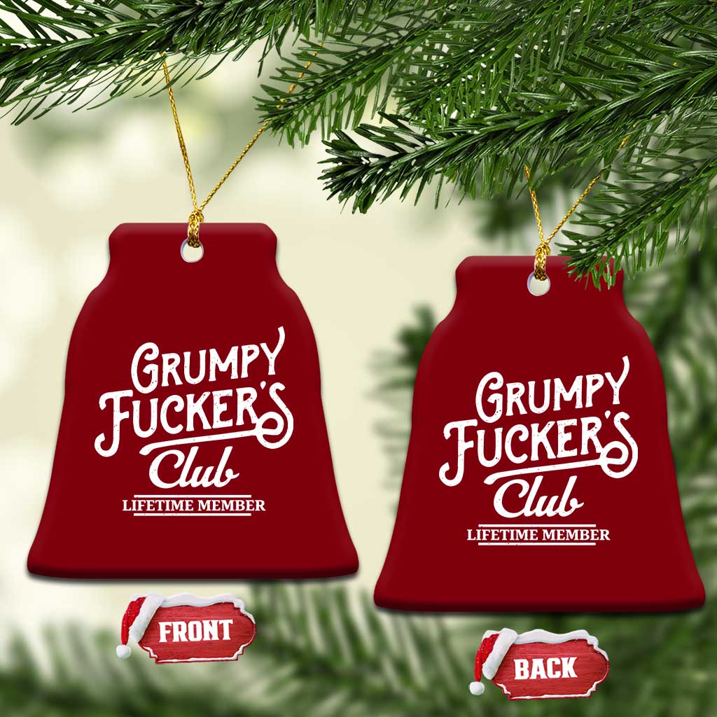 Grumpy Fucker's Club Lifetime Member Ceramic Ornament Funny Distressed Sarcastic Adult Humor Slogan Typography