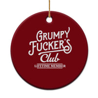 Grumpy Fucker's Club Lifetime Member Ceramic Ornament Funny Distressed Sarcastic Adult Humor Slogan Typography