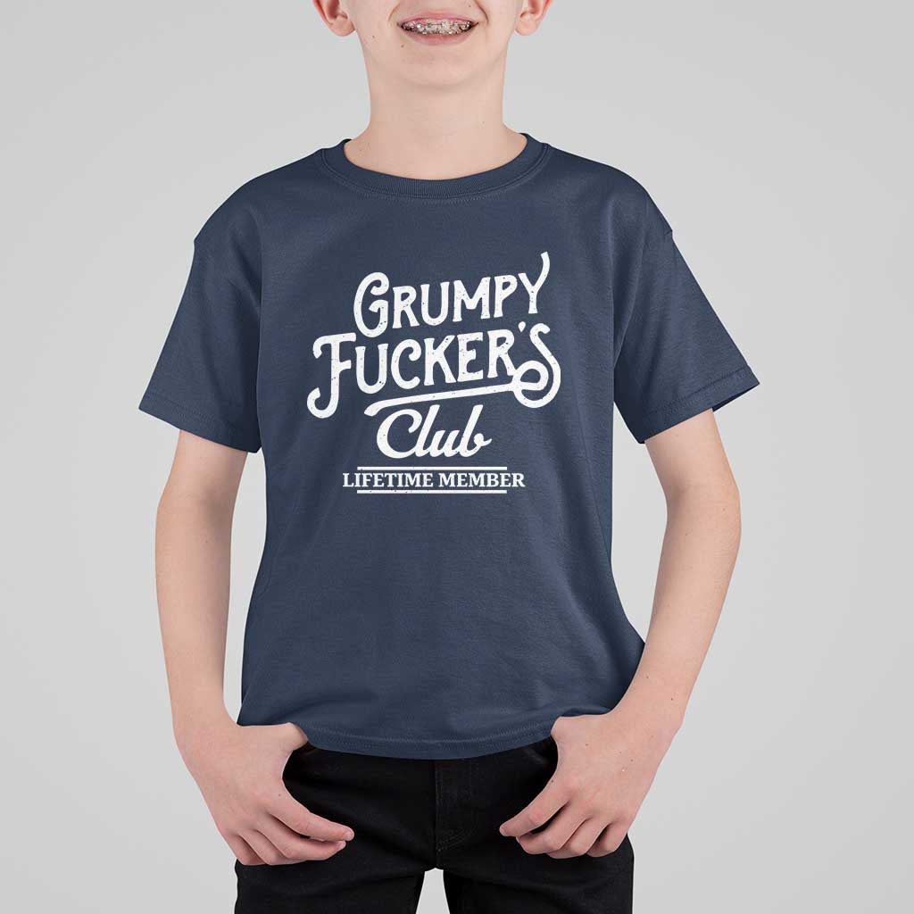 Grumpy Fucker's Club Lifetime Member T Shirt For Kid Funny Distressed Sarcastic Adult Humor Slogan Typography