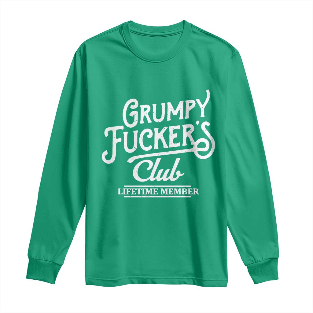 Grumpy Fucker's Club Lifetime Member Long Sleeve Shirt Funny Distressed Sarcastic Adult Humor Slogan Typography