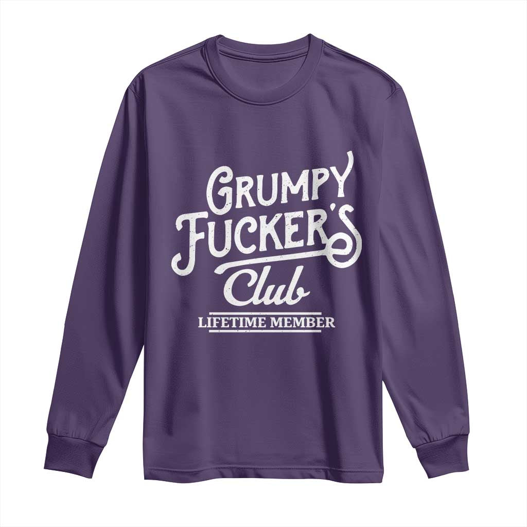 Grumpy Fucker's Club Lifetime Member Long Sleeve Shirt Funny Distressed Sarcastic Adult Humor Slogan Typography