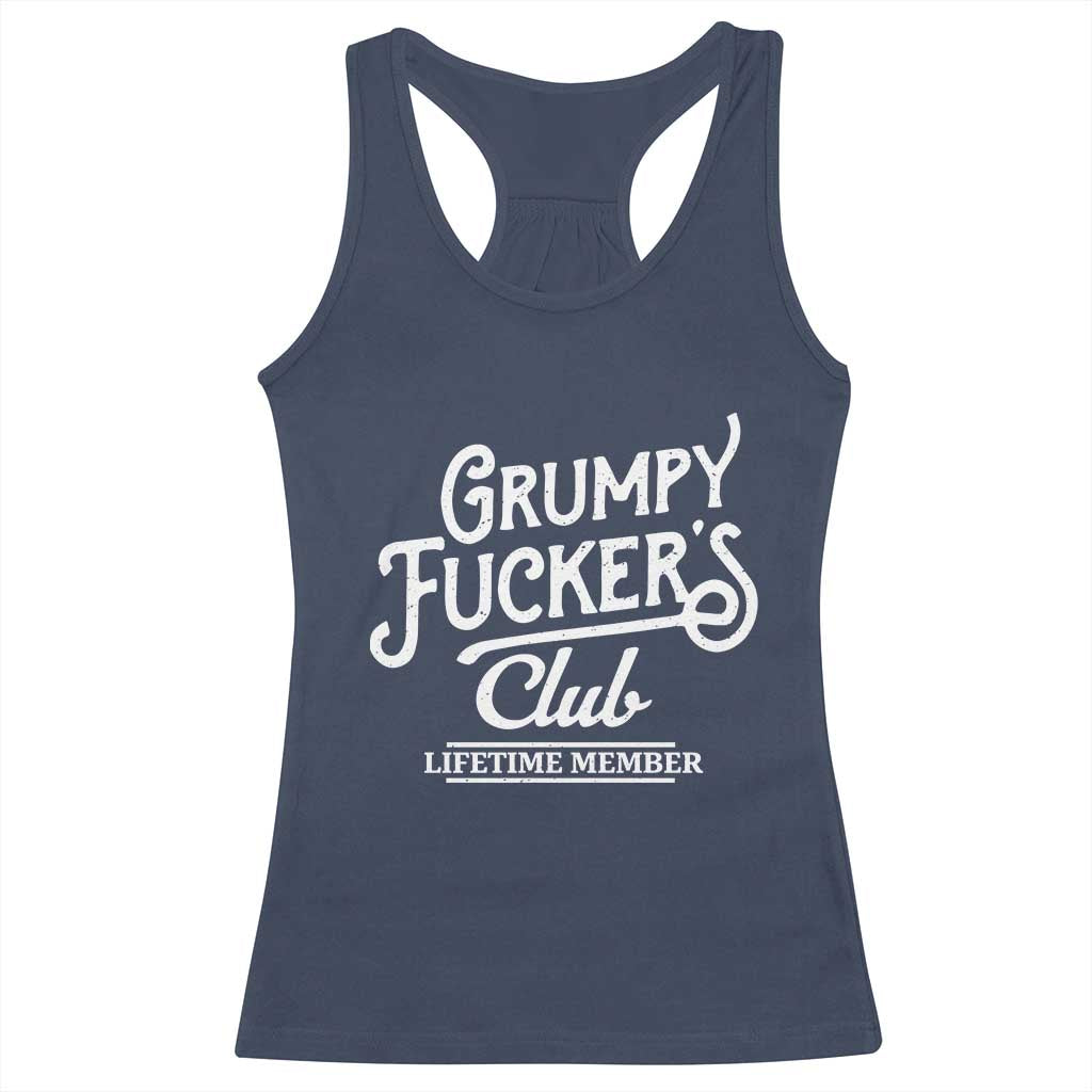 Grumpy Fucker's Club Lifetime Member Racerback Tank Top Funny Distressed Sarcastic Adult Humor Slogan Typography