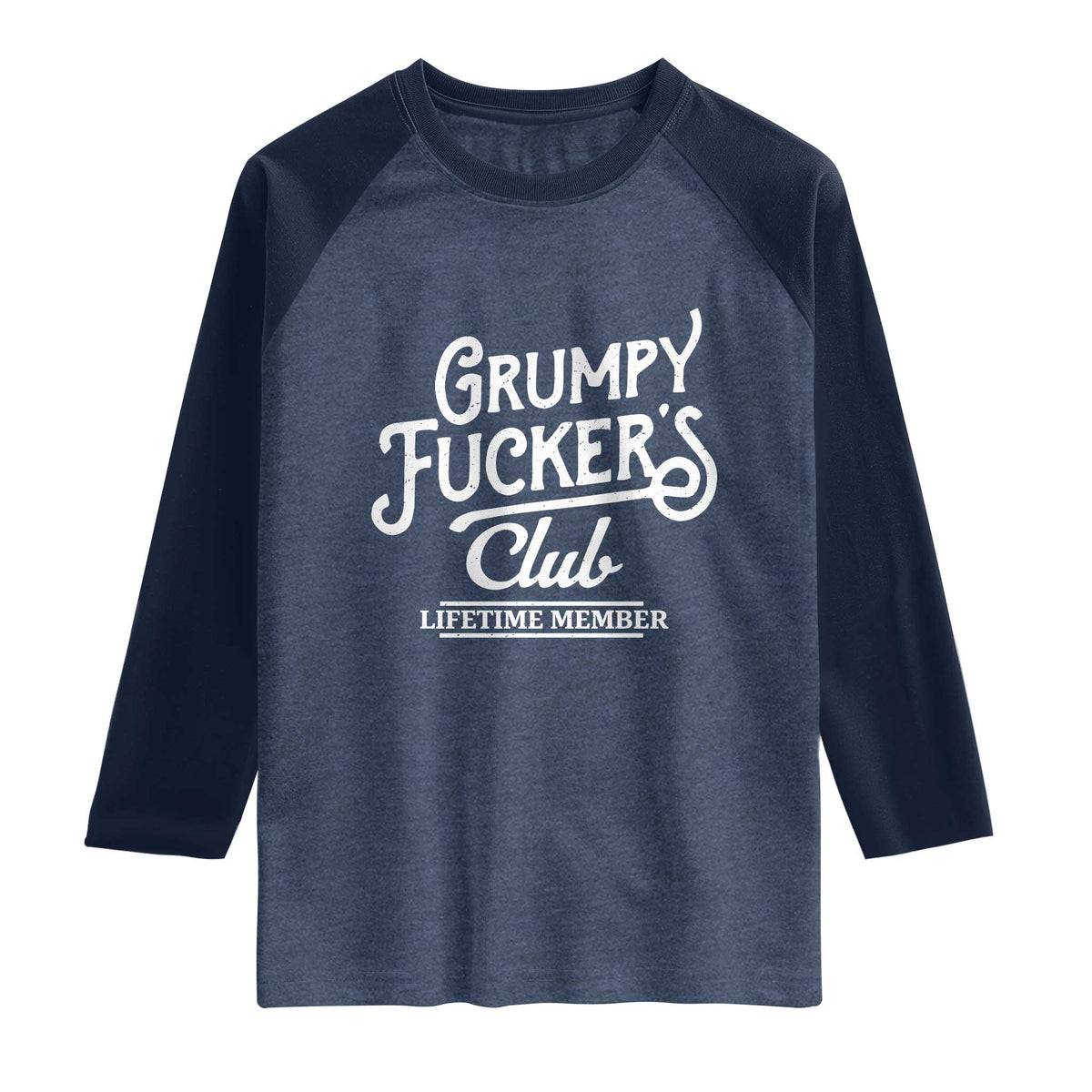 Grumpy Fucker's Club Lifetime Member Raglan Shirt Funny Distressed Sarcastic Adult Humor Slogan Typography