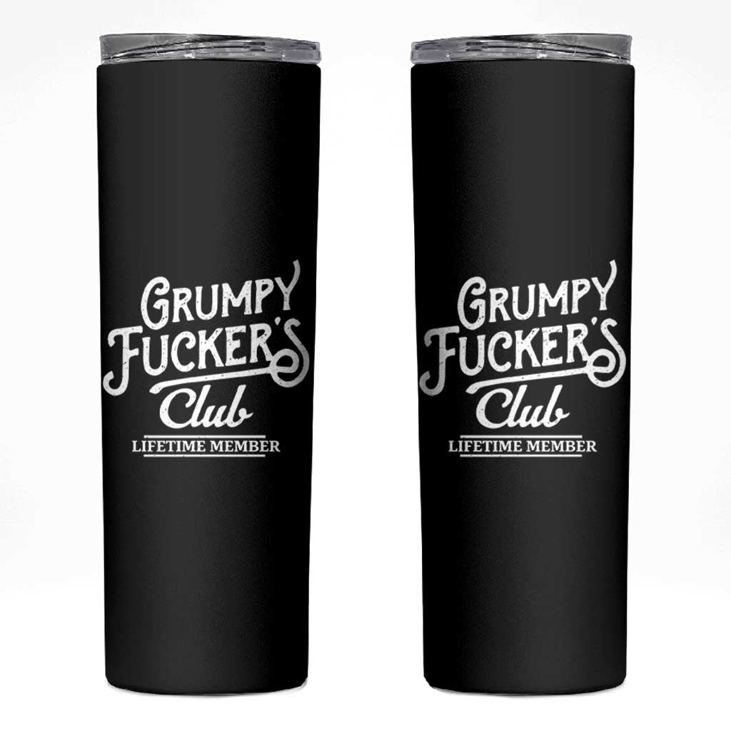 Grumpy Fucker's Club Lifetime Member Skinny Tumbler Funny Distressed Sarcastic Adult Humor Slogan Typography