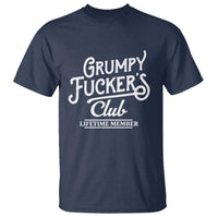 Grumpy Fucker's Club Lifetime Member T Shirt Funny Distressed Sarcastic Adult Humor Slogan Typography