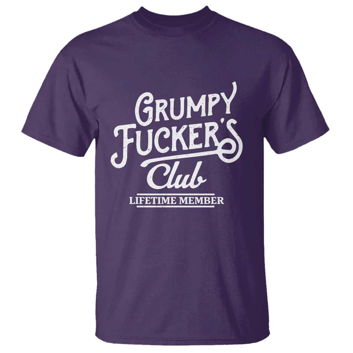 Grumpy Fucker's Club Lifetime Member T Shirt Funny Distressed Sarcastic Adult Humor Slogan Typography