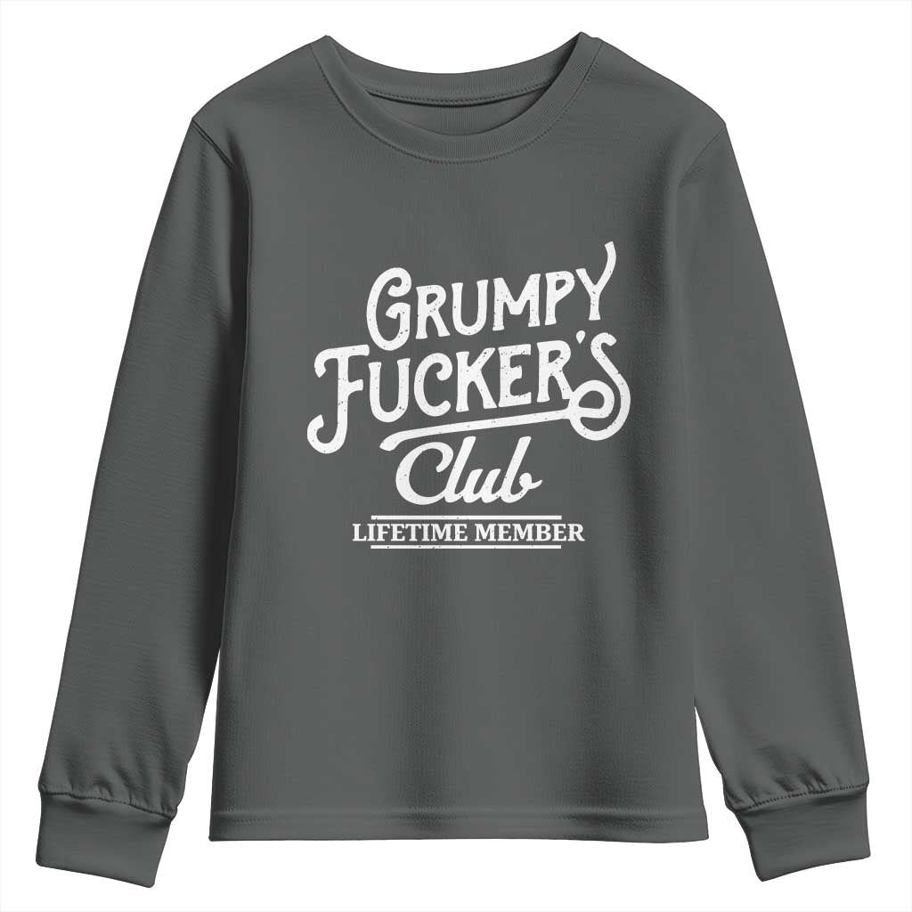 Grumpy Fucker's Club Lifetime Member Youth Sweatshirt Funny Distressed Sarcastic Adult Humor Slogan Typography