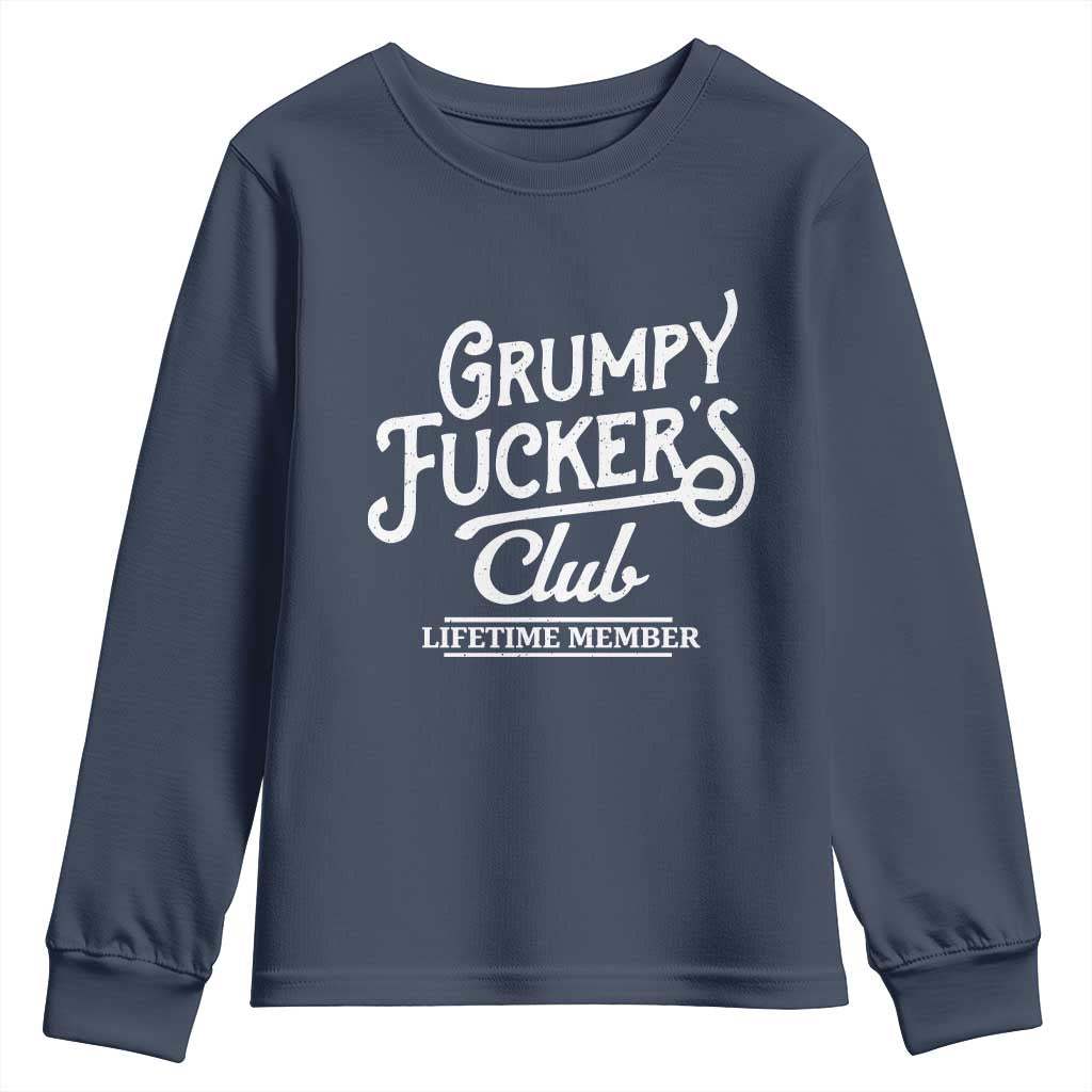 Grumpy Fucker's Club Lifetime Member Youth Sweatshirt Funny Distressed Sarcastic Adult Humor Slogan Typography