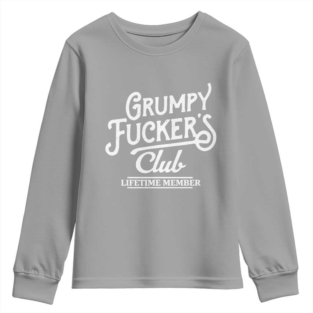 Grumpy Fucker's Club Lifetime Member Youth Sweatshirt Funny Distressed Sarcastic Adult Humor Slogan Typography
