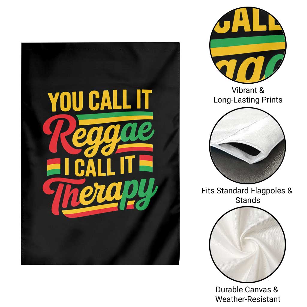You Call It Reggae I Call It Therapy Garden Flag Emotional Jamaican Rasta Music Lovers