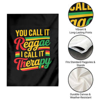 You Call It Reggae I Call It Therapy Garden Flag Emotional Jamaican Rasta Music Lovers