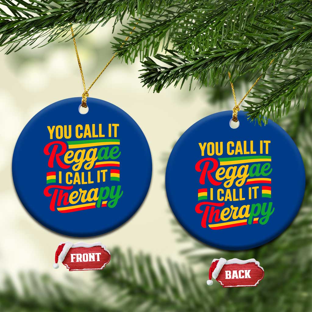 You Call It Reggae I Call It Therapy Ceramic Ornament Emotional Jamaican Rasta Music Lovers