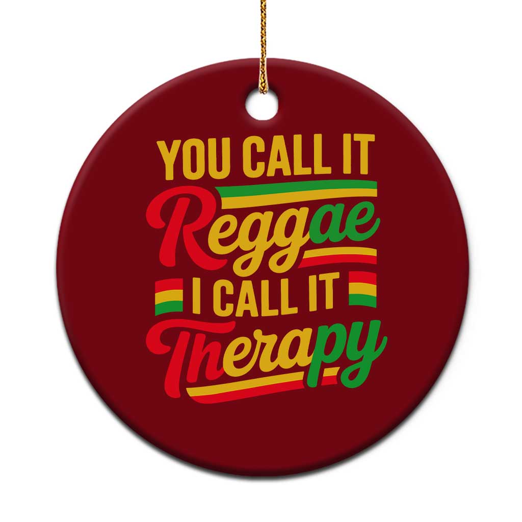 You Call It Reggae I Call It Therapy Ceramic Ornament Emotional Jamaican Rasta Music Lovers