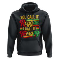 You Call It Reggae I Call It Therapy Hoodie Emotional Jamaican Rasta Music Lovers