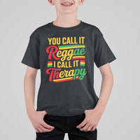 You Call It Reggae I Call It Therapy T Shirt For Kid Emotional Jamaican Rasta Music Lovers