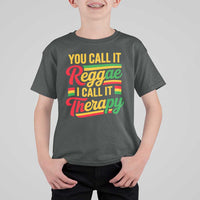 You Call It Reggae I Call It Therapy T Shirt For Kid Emotional Jamaican Rasta Music Lovers