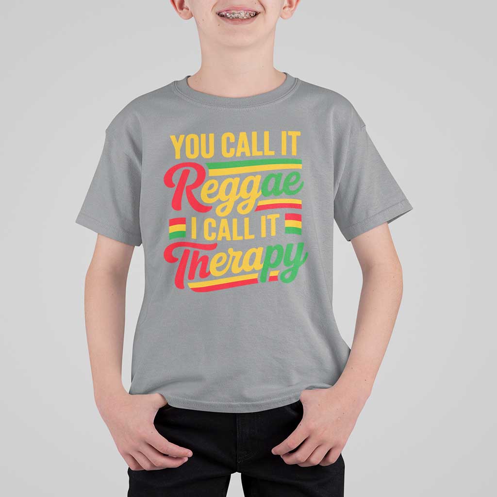 You Call It Reggae I Call It Therapy T Shirt For Kid Emotional Jamaican Rasta Music Lovers