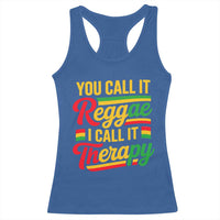 You Call It Reggae I Call It Therapy Racerback Tank Top Emotional Jamaican Rasta Music Lovers