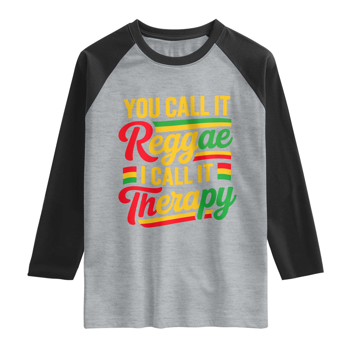 You Call It Reggae I Call It Therapy Raglan Shirt Emotional Jamaican Rasta Music Lovers