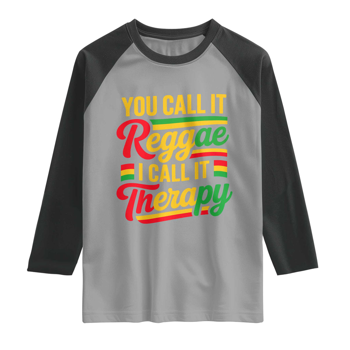 You Call It Reggae I Call It Therapy Raglan Shirt Emotional Jamaican Rasta Music Lovers