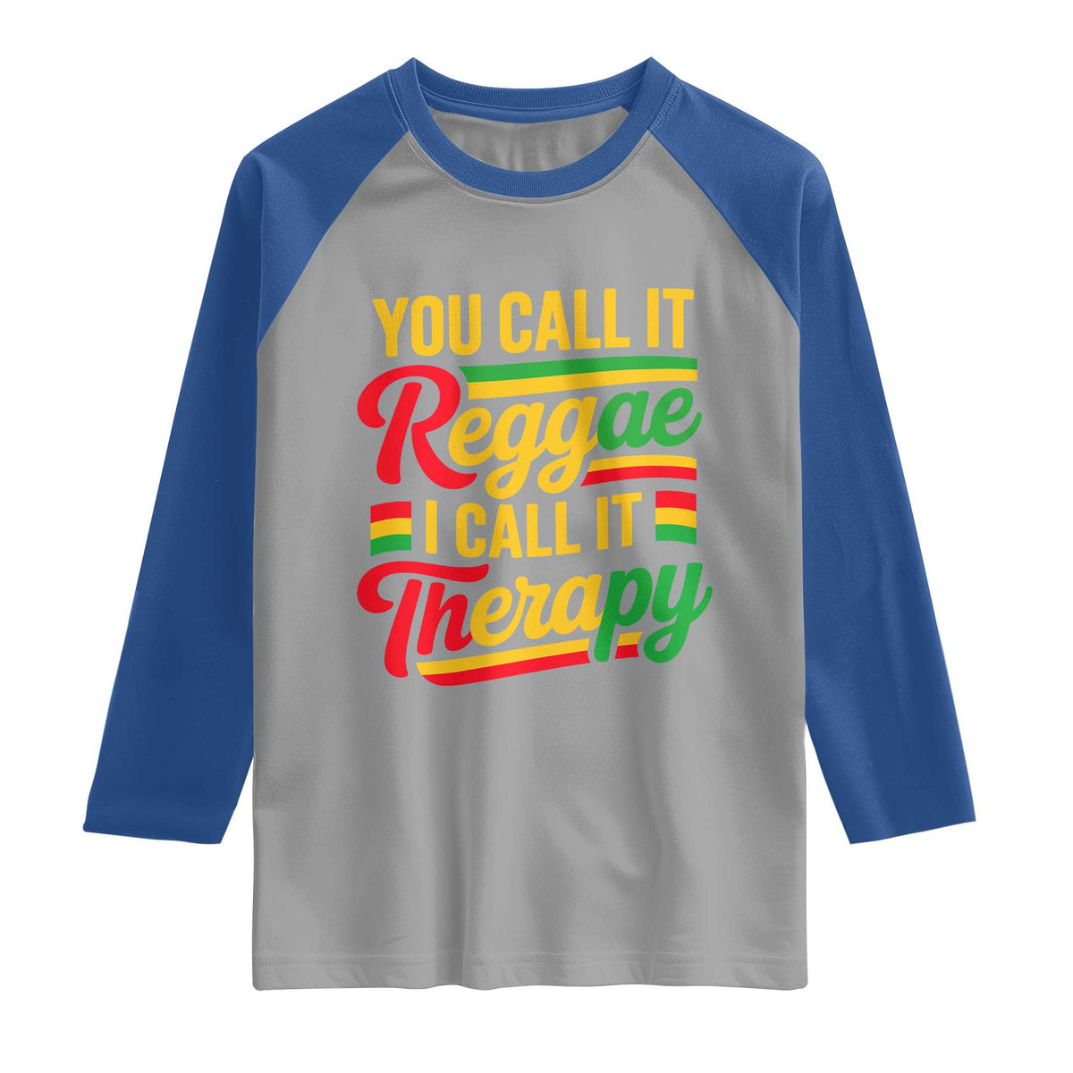 You Call It Reggae I Call It Therapy Raglan Shirt Emotional Jamaican Rasta Music Lovers