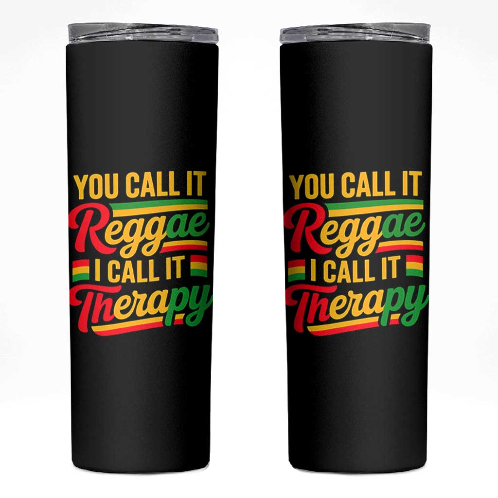 You Call It Reggae I Call It Therapy Skinny Tumbler Emotional Jamaican Rasta Music Lovers