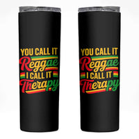 You Call It Reggae I Call It Therapy Skinny Tumbler Emotional Jamaican Rasta Music Lovers
