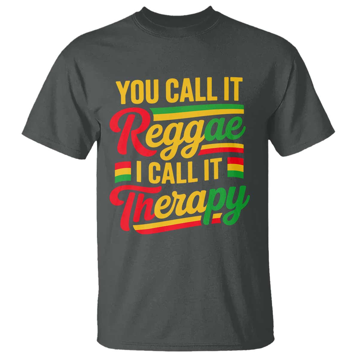 You Call It Reggae I Call It Therapy T Shirt Emotional Jamaican Rasta Music Lovers
