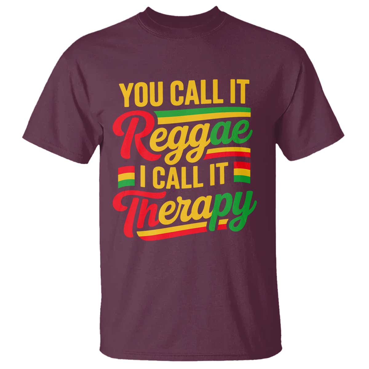 You Call It Reggae I Call It Therapy T Shirt Emotional Jamaican Rasta Music Lovers