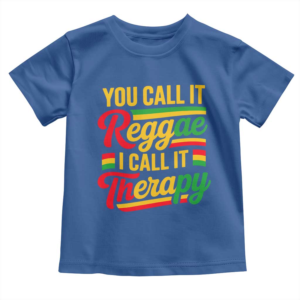 You Call It Reggae I Call It Therapy Toddler T Shirt Emotional Jamaican Rasta Music Lovers