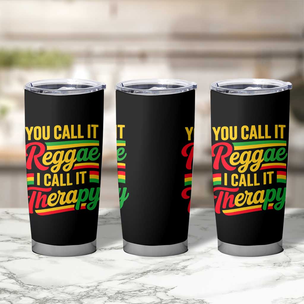 You Call It Reggae I Call It Therapy Tumbler Cup Emotional Jamaican Rasta Music Lovers