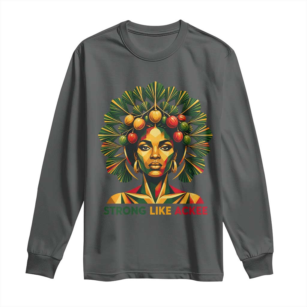 Strong Like Ackee Empowered Woman Long Sleeve Shirt Jamaican National Fruit Heritage Pride