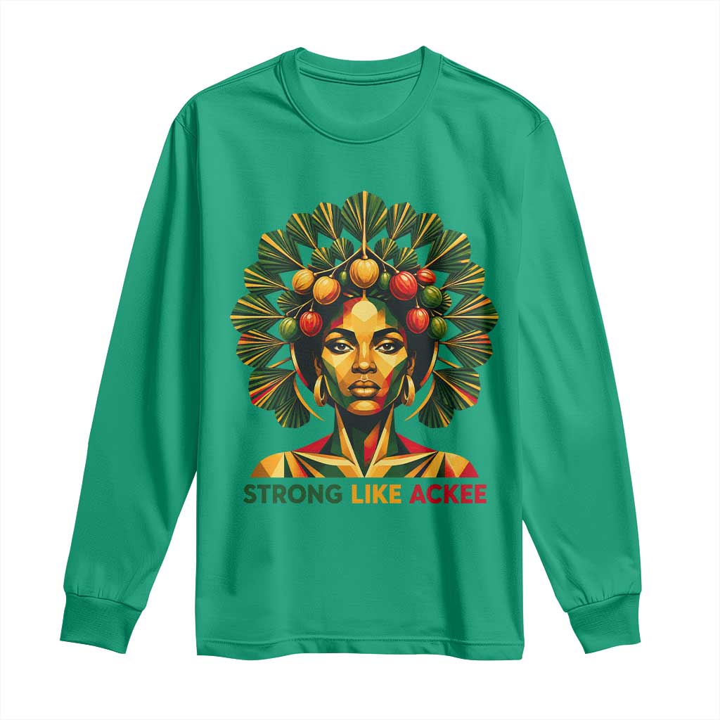 Strong Like Ackee Empowered Woman Long Sleeve Shirt Jamaican National Fruit Heritage Pride