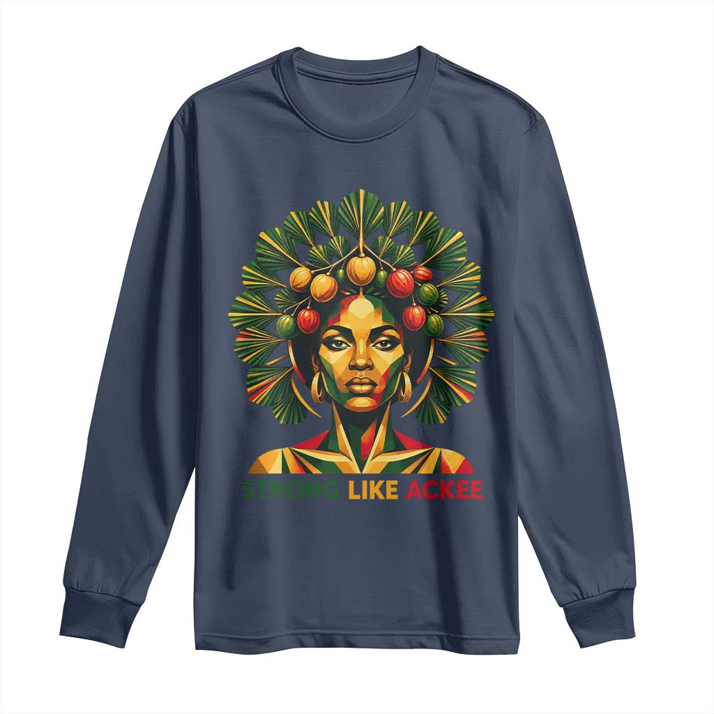 Strong Like Ackee Empowered Woman Long Sleeve Shirt Jamaican National Fruit Heritage Pride