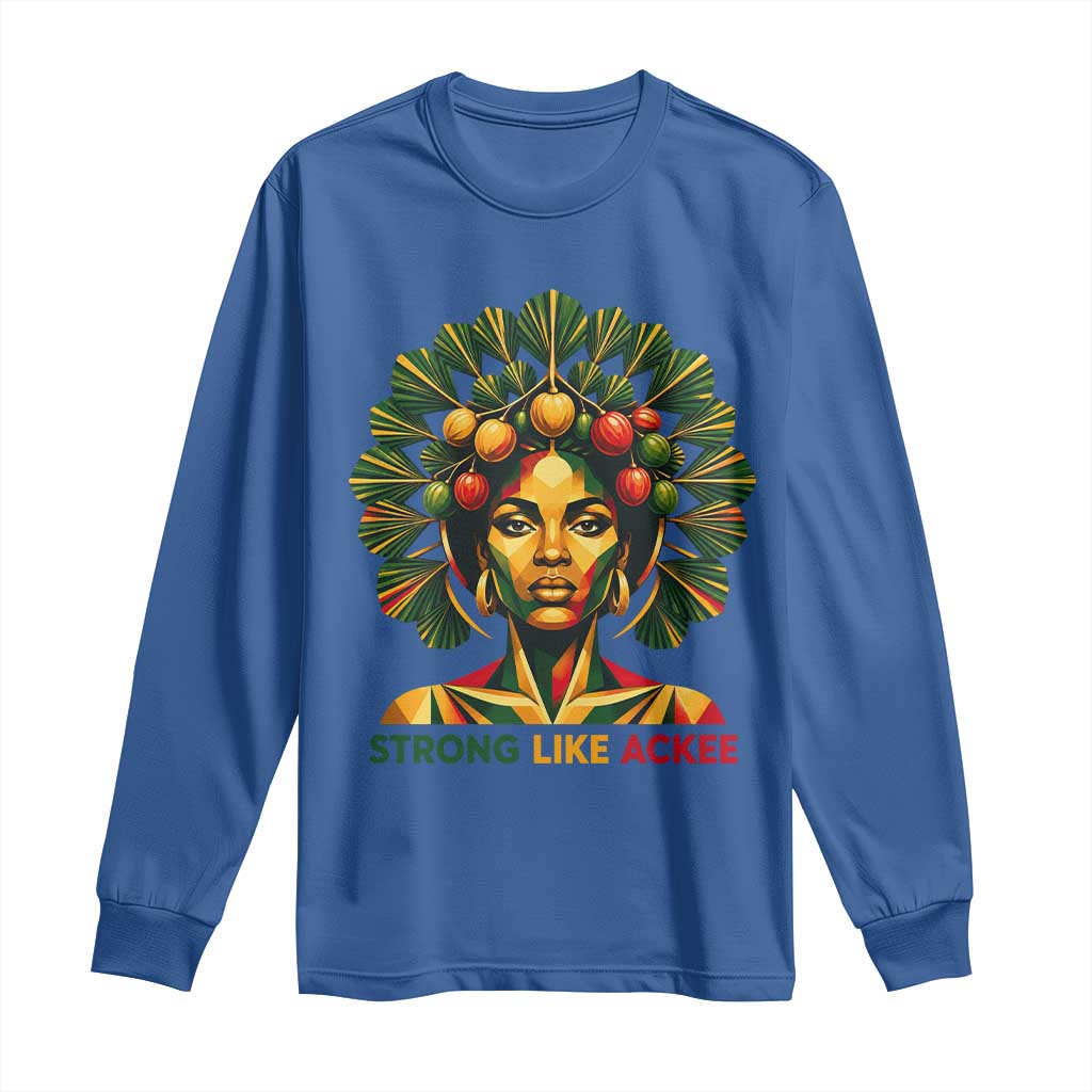 Strong Like Ackee Empowered Woman Long Sleeve Shirt Jamaican National Fruit Heritage Pride